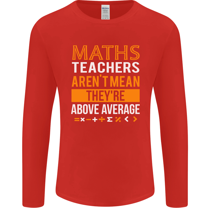 Maths Teachers Above Average Funny Teaching Mens Long Sleeve T-Shirt Red