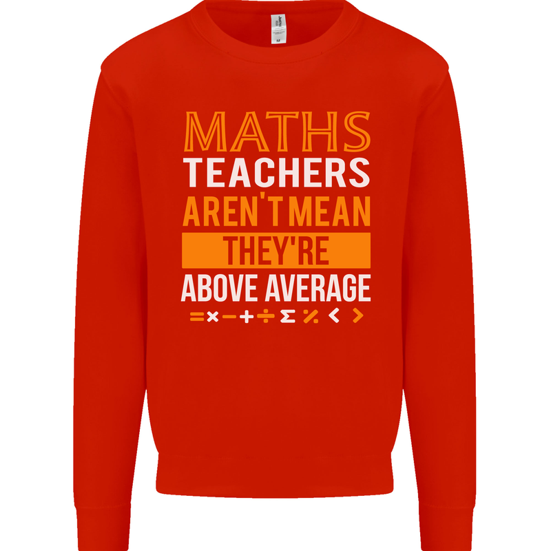 Maths Teachers Above Average Funny Teaching Mens Sweatshirt Jumper Bright Red