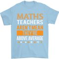 Maths Teachers Above Average Funny Teaching Mens T-Shirt Cotton Gildan Light Blue