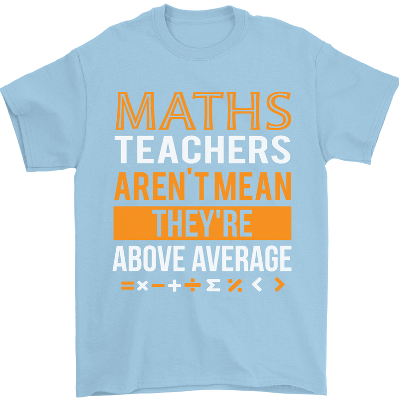 Maths Teachers Above Average Funny Teaching Mens T-Shirt Cotton Gildan Light Blue