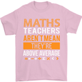 Maths Teachers Above Average Funny Teaching Mens T-Shirt Cotton Gildan Light Pink