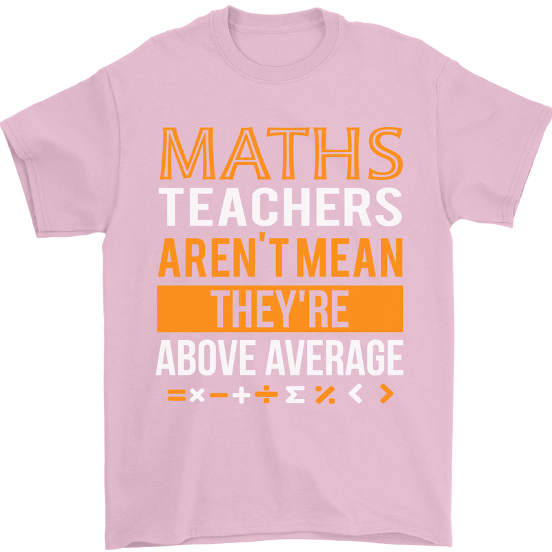 Maths Teachers Above Average Funny Teaching Mens T-Shirt Cotton Gildan Light Pink