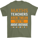 Maths Teachers Above Average Funny Teaching Mens T-Shirt Cotton Gildan Military Green