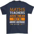 Maths Teachers Above Average Funny Teaching Mens T-Shirt Cotton Gildan Navy Blue
