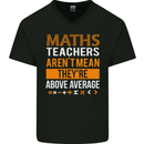 Maths Teachers Above Average Funny Teaching Mens V-Neck Cotton T-Shirt Black