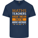 Maths Teachers Above Average Funny Teaching Mens V-Neck Cotton T-Shirt Navy Blue