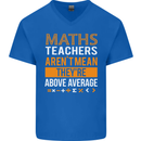 Maths Teachers Above Average Funny Teaching Mens V-Neck Cotton T-Shirt Royal Blue