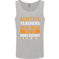 Maths Teachers Above Average Funny Teaching Mens Vest Tank Top Sports Grey