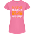 Maths Teachers Above Average Funny Teaching Womens Petite Cut T-Shirt Azalea