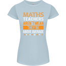 Maths Teachers Above Average Funny Teaching Womens Petite Cut T-Shirt Light Blue