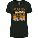 Maths Teachers Above Average Funny Teaching Womens Wider Cut T-Shirt Black