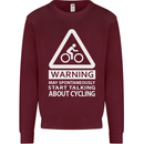 May Start Talking About Cycling Cyclist Mens Sweatshirt Jumper Maroon