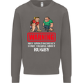 May Start Talking About Rugby Player Funny Mens Sweatshirt Jumper Charcoal