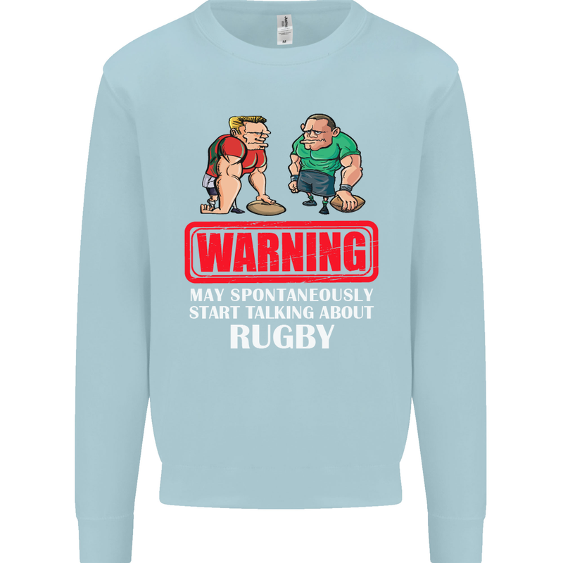 May Start Talking About Rugby Player Funny Mens Sweatshirt Jumper Light Blue