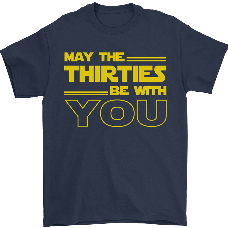 May the 30s Thirties Be With You Sci-Fi Mens T-Shirt 100% Cotton Navy Blue