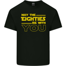 May the 80s Eighties Be With You  Sci-Fi Mens Cotton T-Shirt Tee Top Black