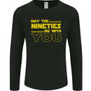 May the 90s Nineties Be With You Sci-Fi Mens Long Sleeve T-Shirt Black
