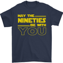 May the 90s Nineties Be With You Sci-Fi Mens T-Shirt 100% Cotton Navy Blue
