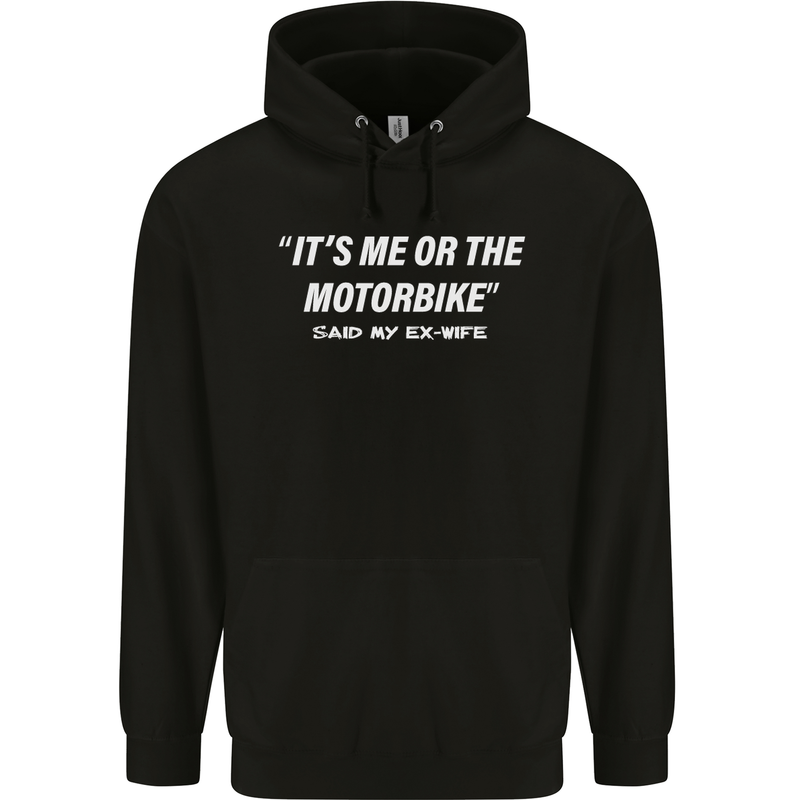 Me or the Motorbike Said My Ex-Wife Biker Mens 80% Cotton Hoodie Black