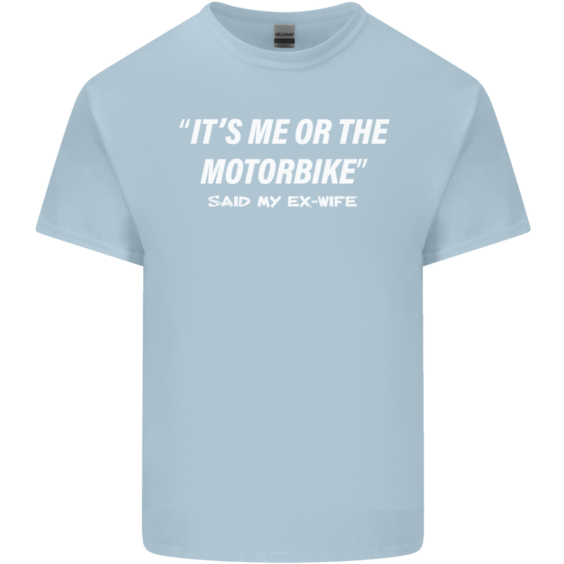 Me or the Motorbike Said My Ex-Wife Biker Mens Cotton T-Shirt Tee Top Light Blue