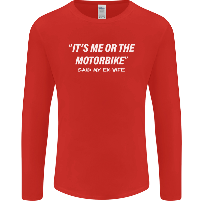 Me or the Motorbike Said My Ex-Wife Biker Mens Long Sleeve T-Shirt Red