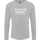 Me or the Motorbike Said My Ex-Wife Biker Mens Long Sleeve T-Shirt Sports Grey