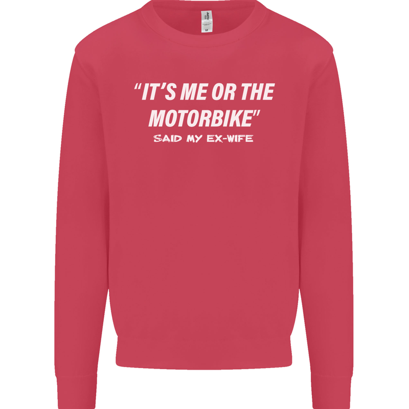 Me or the Motorbike Said My Ex-Wife Biker Mens Sweatshirt Jumper Heliconia