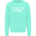 Me or the Motorbike Said My Ex-Wife Biker Mens Sweatshirt Jumper Peppermint