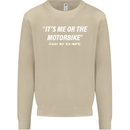 Me or the Motorbike Said My Ex-Wife Biker Mens Sweatshirt Jumper Sand