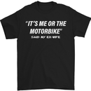 Me or the Motorbike Said My Ex-Wife Biker Mens T-Shirt Cotton Gildan Black