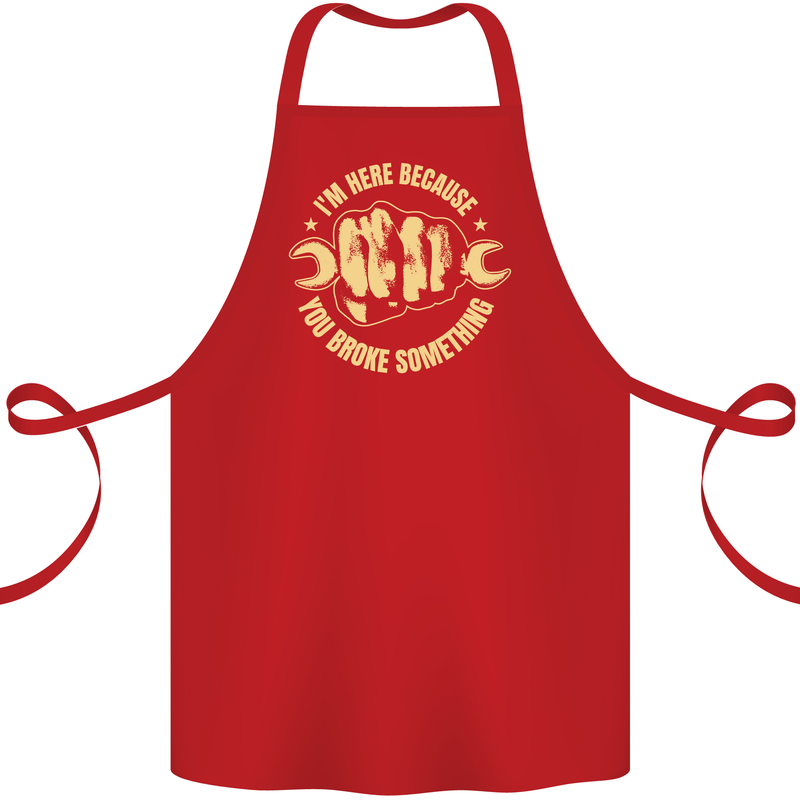 Mechanic Here Because You Broke Something Cotton Apron 100% Organic Red