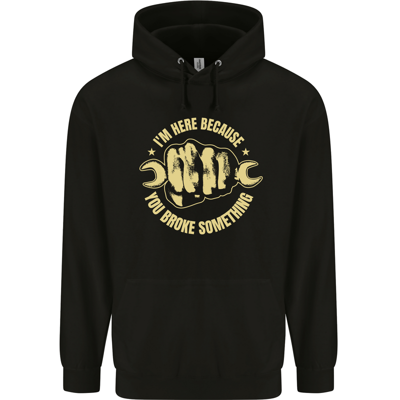 Mechanic Here Because You Broke Something Mens 80% Cotton Hoodie Black