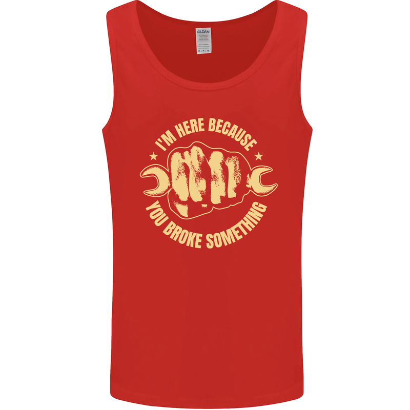 Mechanic Here Because You Broke Something Mens Vest Tank Top Red