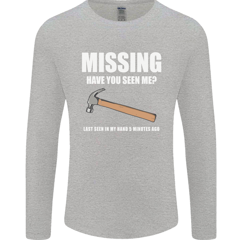 Missing Hammer Funny Carpenter DIY Builder Mens Long Sleeve T-Shirt Sports Grey