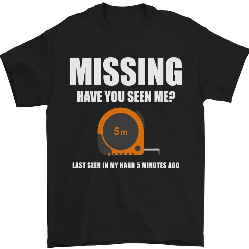 Missing Tape Measure Funny Carpenter DIY Mens T-Shirt Cotton Gildan Black