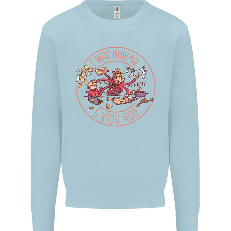 Mother's Day I Was Normal Five Kids Ago Mens Sweatshirt Jumper Light Blue