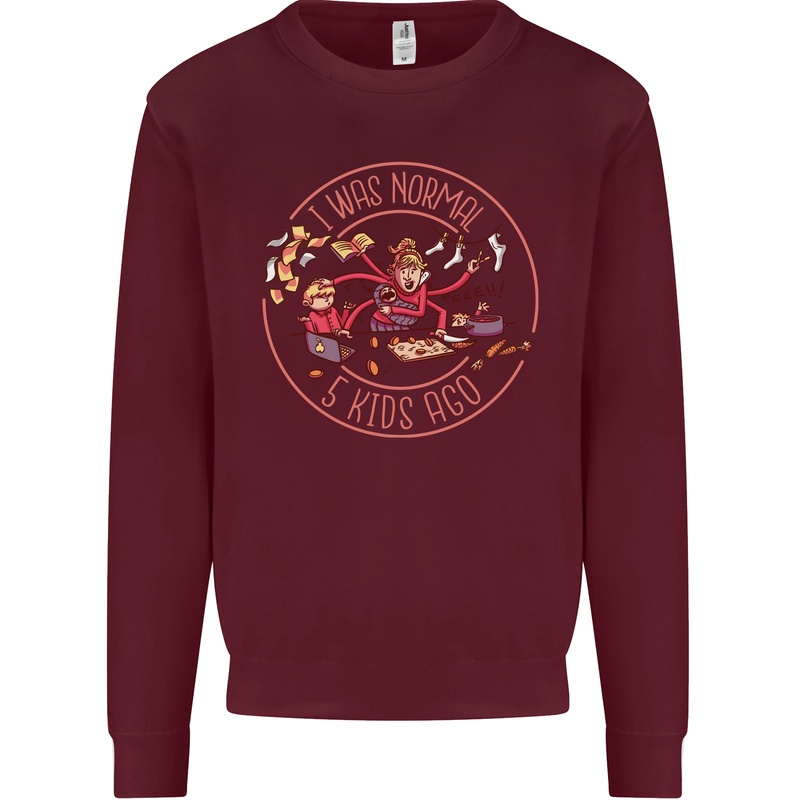 Mother's Day I Was Normal Five Kids Ago Mens Sweatshirt Jumper Maroon