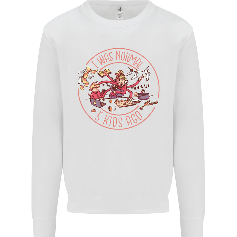 Mother's Day I Was Normal Five Kids Ago Mens Sweatshirt Jumper White