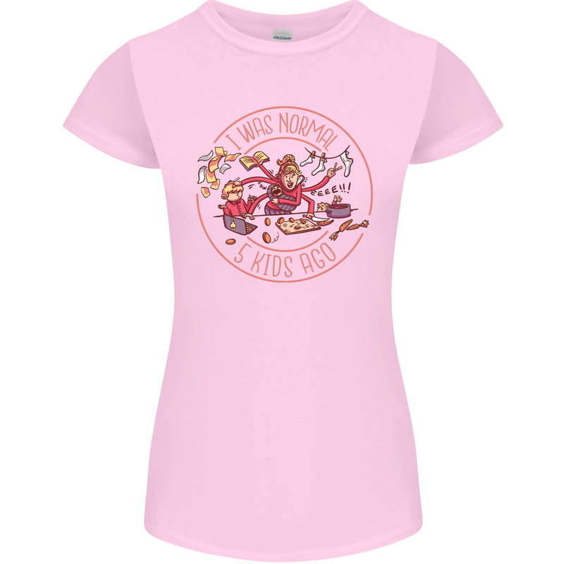 Mother's Day I Was Normal Five Kids Ago Womens Petite Cut T-Shirt Light Pink