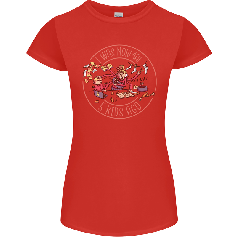 Mother's Day I Was Normal Five Kids Ago Womens Petite Cut T-Shirt Red