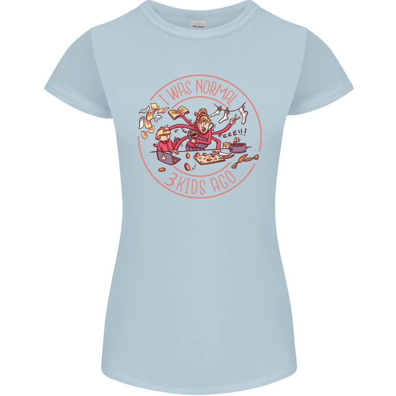 Mother's Day I Was Normal Three Kids Ago Womens Petite Cut T-Shirt Light Blue