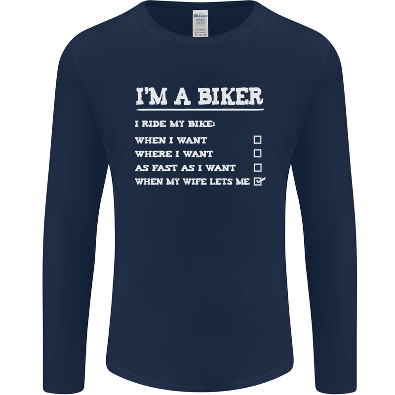 Motorbike I'm a Biker When My Wife Funny Mens Long Sleeve T-Shirt Navy Blue