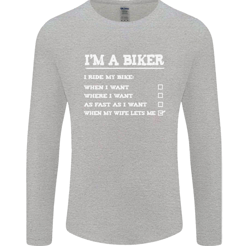 Motorbike I'm a Biker When My Wife Funny Mens Long Sleeve T-Shirt Sports Grey