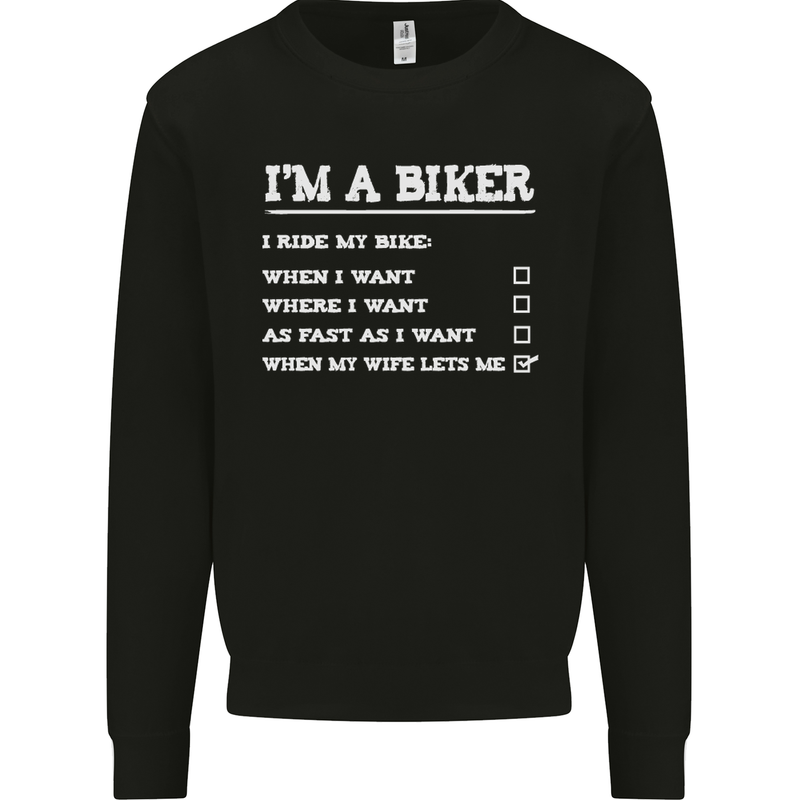 Motorbike I'm a Biker When My Wife Funny Mens Sweatshirt Jumper Black