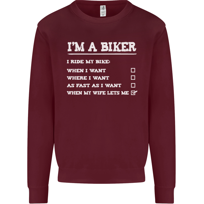 Motorbike I'm a Biker When My Wife Funny Mens Sweatshirt Jumper Maroon