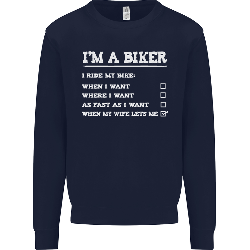 Motorbike I'm a Biker When My Wife Funny Mens Sweatshirt Jumper Navy Blue