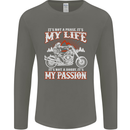 Motorbike It's My Passion Biker Motorcycle Mens Long Sleeve T-Shirt Charcoal