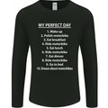 Motorbikes My Perfect Day Biker Motorcycle Mens Long Sleeve T-Shirt Black