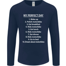 Motorbikes My Perfect Day Biker Motorcycle Mens Long Sleeve T-Shirt Navy Blue