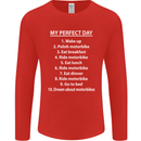 Motorbikes My Perfect Day Biker Motorcycle Mens Long Sleeve T-Shirt Red